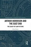 ePUB Arthur Morrison and the East End von Eliza Cubitt