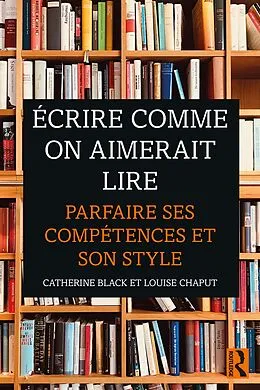 E-Book (epub) Écrire comme on aimerait lire von Catherine Black, Louise Chaput