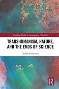 PDF Transhumanism, Nature, and the Ends of Science von Robert Frodeman