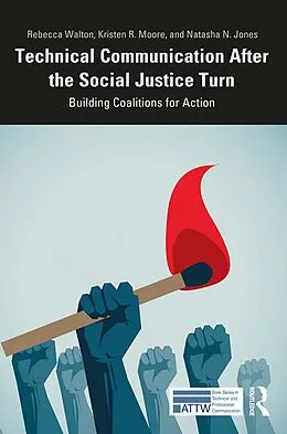 E-Book (pdf) Technical Communication After the Social Justice Turn von Rebecca Walton, Kristen Moore, Natasha Jones