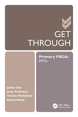 E-Book (epub) Get Through Primary FRCA: MTFs von James Day, Amy Thomson, Tamsin Mcallister
