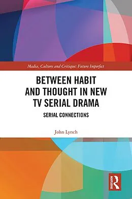E-Book (epub) Between Habit and Thought in New TV Serial Drama von John Lynch