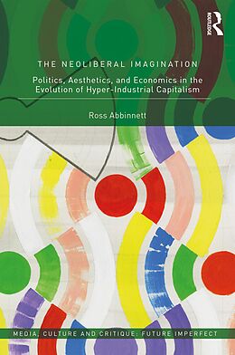 eBook (epub) The Neoliberal Imagination de Ross Abbinnett