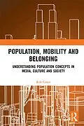 E-Book (epub) Population, Mobility and Belonging von Rob Cover