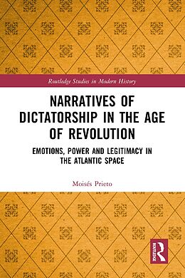 eBook (epub) Narratives of Dictatorship in the Age of Revolution de Moisés Prieto