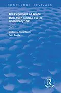E-Book (epub) The Pilgrimage of Grace, 1536-1537, and, The Exeter Conspiracy, 1538 von Madeleine Hope Dodds, Ruth Dodds