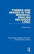 E-Book (pdf) Themes and Images in the Medieval English Religious Lyric von Douglas Gray