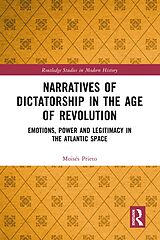 eBook (pdf) Narratives of Dictatorship in the Age of Revolution de Moisés Prieto