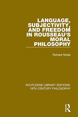 eBook (epub) Language, Subjectivity, and Freedom in Rousseau's Moral Philosophy de Richard Noble