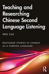 eBook (epub) Teaching and Researching Chinese Second Language Listening de Wei Cai