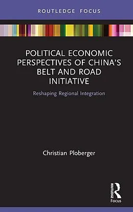 E-Book (pdf) Political Economic Perspectives of China's Belt and Road Initiative von Christian Ploberger