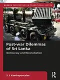 E-Book (epub) Post-war Dilemmas of Sri Lanka von S. I. Keethaponcalan