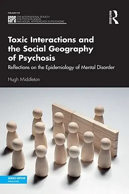 E-Book (pdf) Toxic Interactions and the Social Geography of Psychosis von Hugh Middleton