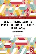 E-Book (pdf) Gender Politics and the Pursuit of Competitiveness in Malaysia von Juanita Elias