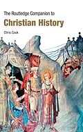 E-Book (pdf) The Routledge Companion to Christian History von Chris Cook