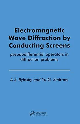 E-Book (pdf) Electromagnetic Wave Diffraction by Conducting Screens pseudodifferential operators in diffraction problems von Yu. G. Smirnov