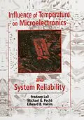 E-Book (pdf) Influence of Temperature on Microelectronics and System Reliability von Pradeep Lall, Michael G. Pecht, Edward B. Hakim