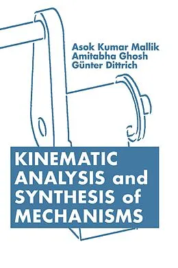 PDF Kinematic Analysis and Synthesis of Mechanisms von Asok Kumar Mallik