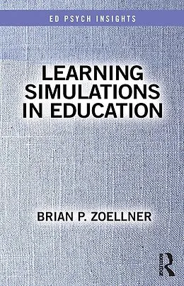 E-Book (pdf) Learning Simulations in Education von Brian P. Zoellner