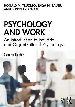 E-Book (epub) Psychology and Work von Donald M. Truxillo, Talya N. Bauer, Berrin Erdogan