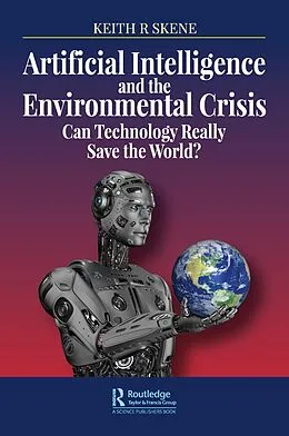 ePUB Artificial Intelligence and the Environmental Crisis von Keith Ronald Skene