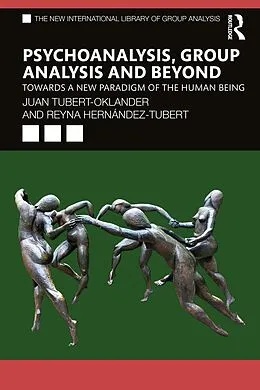 E-Book (epub) Psychoanalysis, Group Analysis, and Beyond von Juan Tubert-Oklander, Reyna Hernández-Tubert