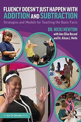 E-Book (pdf) Fluency Doesn't Just Happen with Addition and Subtraction von Nicki Newton, Ann Elise Record, Alison J. Mello