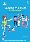 E-Book (epub) What's the Buzz with Teenagers? von Mark Le Messurier, Madhavi Nawana Parker