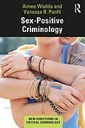 E-Book (epub) Sex-Positive Criminology von Aimee Wodda, Vanessa Panfil