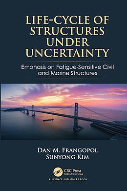 E-Book (epub) Life-Cycle of Structures Under Uncertainty von Dan M. Frangopol, Sunyong Kim