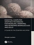 PDF Essential Computer Graphics Techniques for Modeling, Animating, and Rendering Biomolecules and Cells von Giorgio Luciano