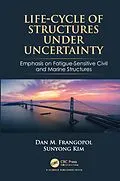 E-Book (pdf) Life-Cycle of Structures Under Uncertainty von Dan M. Frangopol, Sunyong Kim