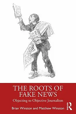 E-Book (epub) The Roots of Fake News von Brian Winston, Matthew Winston
