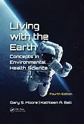 E-Book (epub) Living with the Earth, Fourth Edition von Gary S. Moore, Kathleen A. Bell