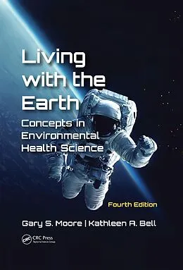 E-Book (epub) Living with the Earth, Fourth Edition von Gary S. Moore, Kathleen A. Bell
