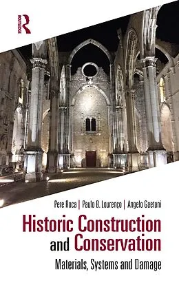 E-Book (epub) Historic Construction and Conservation von Pere Roca, Paulo B. Lourenço, Angelo Gaetani