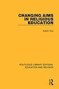 E-Book (epub) Changing Aims in Religious Education von Edwin Cox