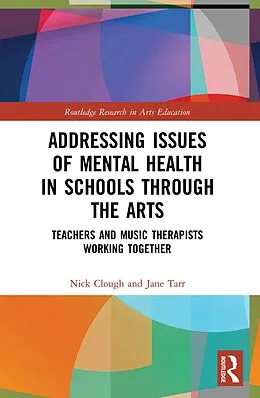 PDF Addressing Issues of Mental Health in Schools through the Arts von Jane Tarr, Nick Clough