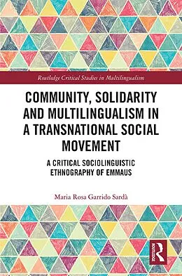 E-Book (epub) Community, Solidarity and Multilingualism in a Transnational Social Movement von Maria Rosa Garrido Sardà