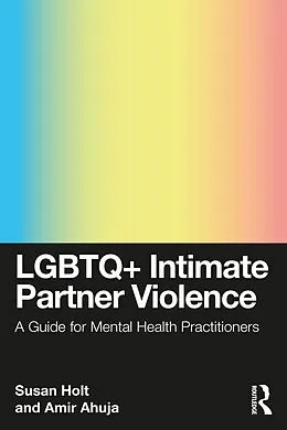 E-Book (epub) LGBTQ+ Intimate Partner Violence von Susan Holt, Amir Ahuja
