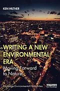 PDF Writing a New Environmental Era von Ken Hiltner