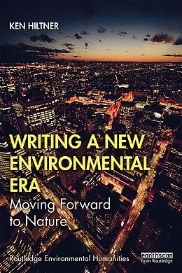 PDF Writing a New Environmental Era von Ken Hiltner