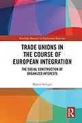 E-Book (epub) Trade Unions in the Course of European Integration von Martin Seeliger