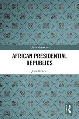 ePUB African Presidential Republics von Jean Blondel