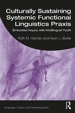 E-Book (epub) Culturally Sustaining Systemic Functional Linguistics Praxis von Ruth Harman, Kevin Burke