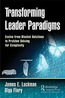 E-Book (epub) Transforming Leader Paradigms von James E. Luckman, Olga Flory