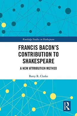 E-Book (epub) Francis Bacon's Contribution to Shakespeare von Barry R. Clarke