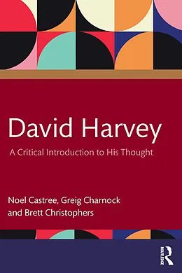 E-Book (epub) David Harvey von Noel Castree, Greig Charnock, Brett Christophers
