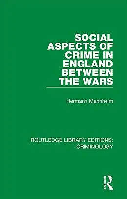 E-Book (epub) Social Aspects of Crime in England between the Wars von Hermann Mannheim