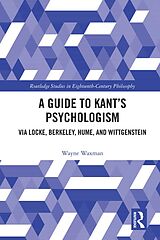 E-Book (pdf) A Guide to Kant's Psychologism von Wayne Waxman